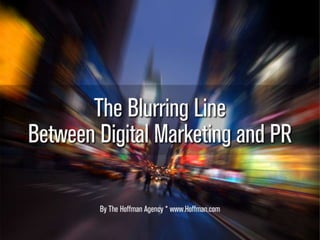 The Blurring Line Between Digital Marketing and PR