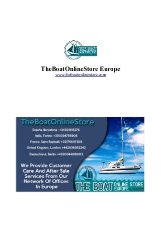TheBoatOnlineStore Europe
www.theboatonlinestore.com
 
