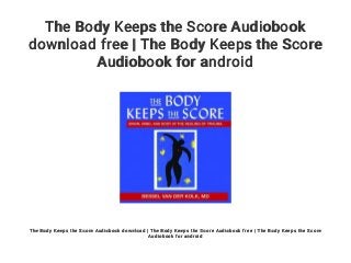 the body keeps score the body keeps score