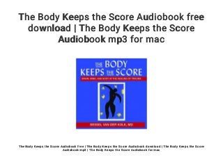 the body keeps score the body keeps score