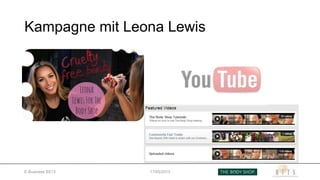Kampagne mit Leona Lewis
E-Business SS13 17/05/2013
 