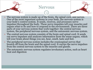 CirculatoryThe circulatory system is the body's transport system. It is made up of a group of organs that transport blood throughout the body. The heart pumps the blood and the arteries and veins transport it. Oxygen-rich blood leaves the left side of the heart and enters the biggest artery, called the aorta. The aorta branches into smaller arteries, which then branch into even smaller vessels that travel all over the body. When blood enters the smallest blood vessels, which are called capillaries, and are found in body tissue, it gives nutrients and oxygen to the cells and takes in carbon dioxide, water, and waste. The blood, which no longer contains oxygen and nutrients, then goes back to the heart through veins. Veins carry waste products away from cells and bring blood back to the heart , which pumps it to the lungs to pick up oxygen and eliminate waste carbon dioxide.6