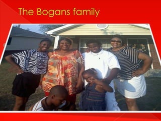 The Bogans family The family with unconditional love  