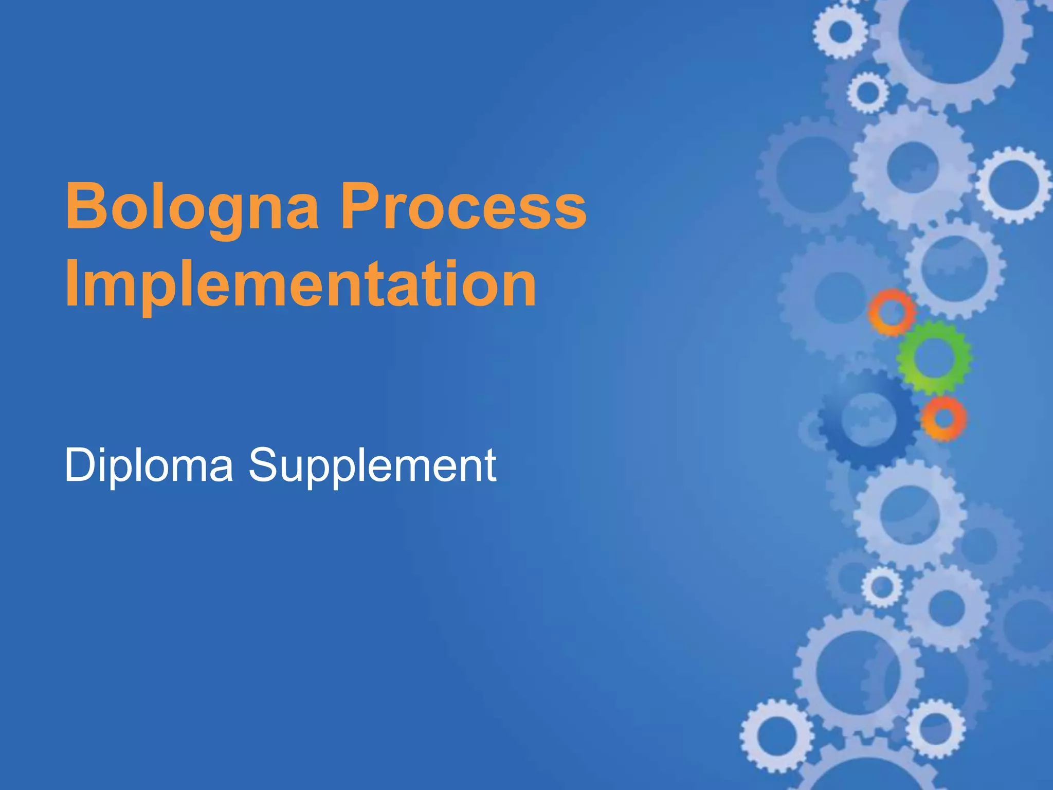 Bologna Process
Implementation

Diploma Supplement




www.KIC-malta.com
 