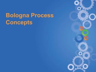 Bologna Process
Concepts




www.KIC-malta.com
 