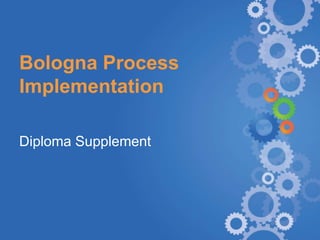 Bologna Process
Implementation

Diploma Supplement




www.KIC-malta.com
 
