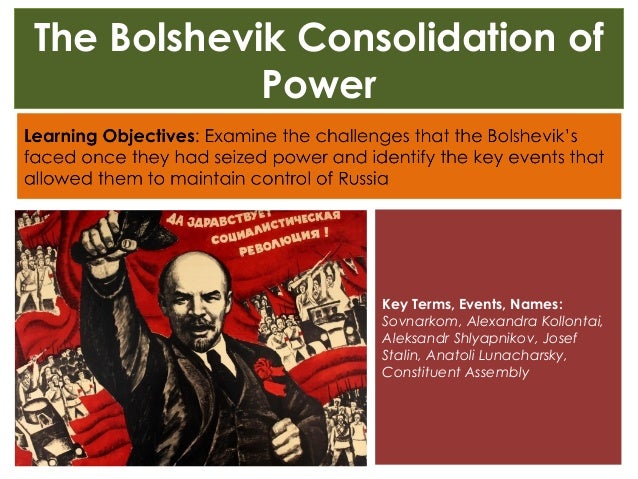bolshevik consolidation of power Bolshevik consolidation of power lenin and his leadership used propaganda to spread ideas pragmatic approach to policies was communist realist. bolshevik consolidation of power Bolshevik consolidation of power lenin and his leadership used propaganda to spread ideas pragmatic approach to policies was communist realist.