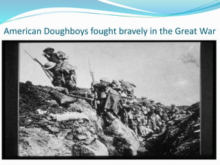 American Doughboys fought bravely in the Great War
 