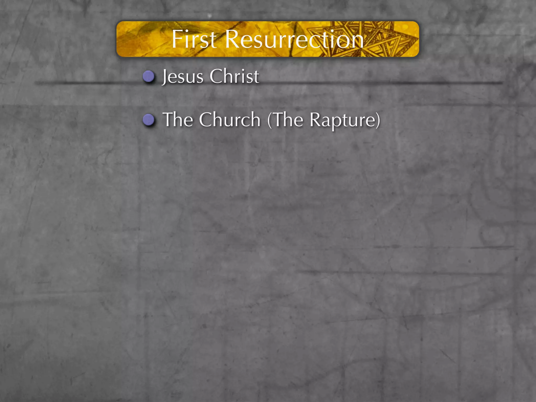 First Resurrection
Jesus Christ

The Church (The Rapture)
 