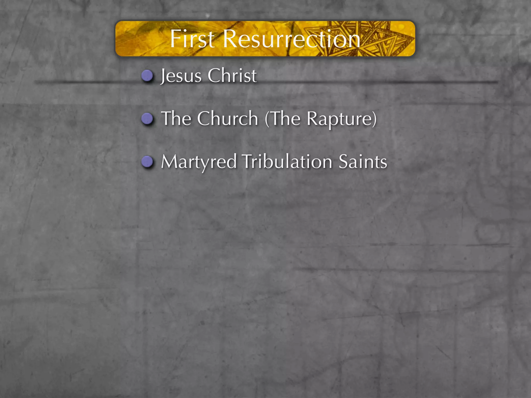 First Resurrection
Jesus Christ

The Church (The Rapture)

Martyred Tribulation Saints
 