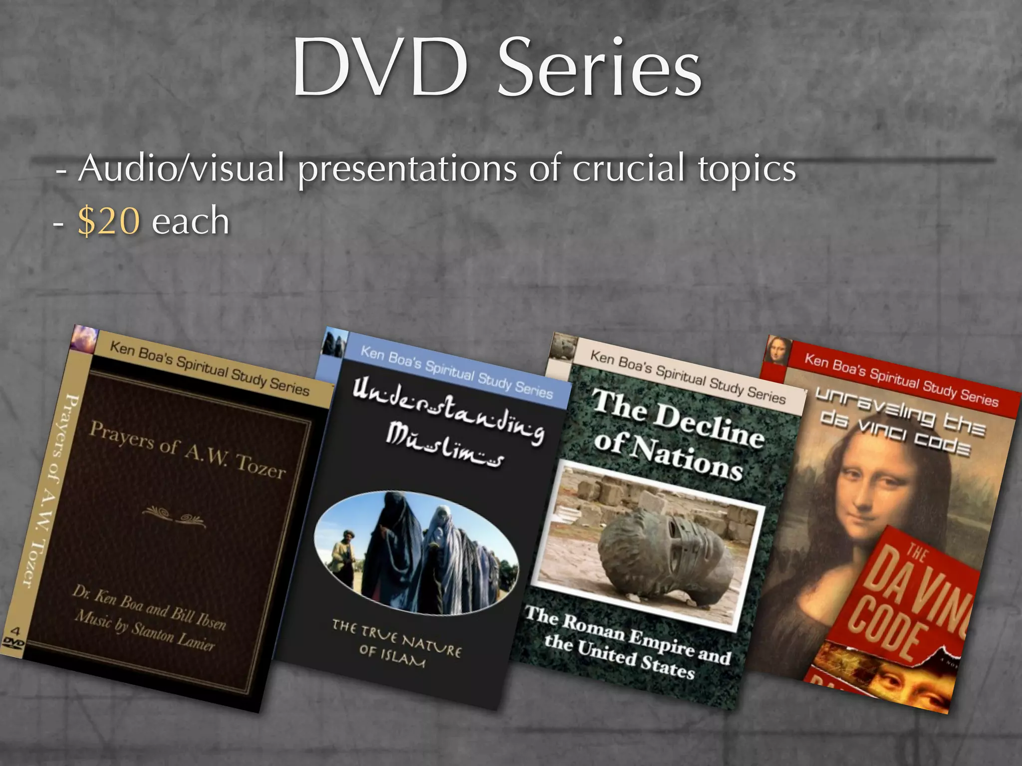 DVD Series
- Audio/visual presentations of crucial topics
- $20 each
 
