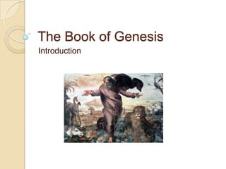 The Book of Genesis
Introduction
 