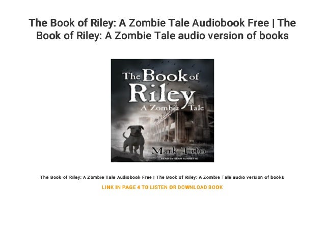 The Book Of Riley A Zombie Tale Audiobook Free The Book Of Riley