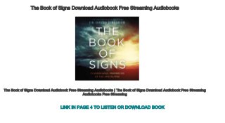 The Book of Signs Download Audiobook Free Streaming Audiobooks
The Book of Signs Download Audiobook Free Streaming Audiobooks | The Book of Signs Download Audiobook Free Streaming 
Audiobooks Free Streaming
LINK IN PAGE 4 TO LISTEN OR DOWNLOAD BOOK
 