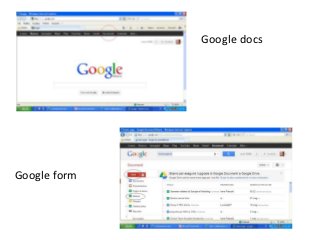 Google docs




Google form
 