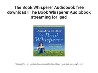 The Book Whisperer Audiobook free
download | The Book Whisperer Audiobook
streaming for ipad
The Book Whisperer Audiobook free download | The Book Whisperer Audiobook streaming for ipad
 