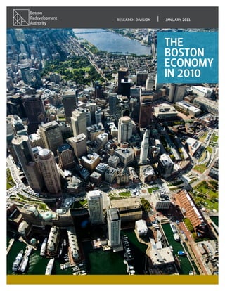 Boston
Redevelopment   research division   |   january 2011
Authority




                                        The
                                        BosTon
                                        economy
                                        in 2010




      
 