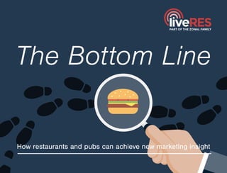 The Bottom Line
How restaurants and pubs can achieve new marketing insight
 