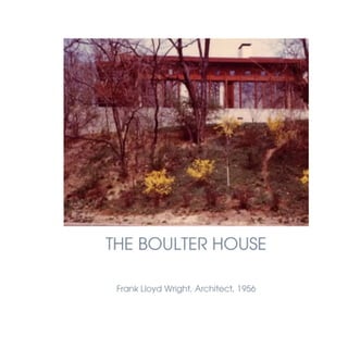 The Boulter House, Frank Lloyd Wright, Architect, 1956