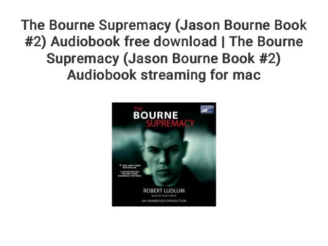 The Bourne Supremacy Jason Bourne Book 2 Audiobook Free Download