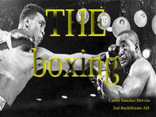 THE boxing Carlos Sánchez Hervías 2nd Bachillerato AD   