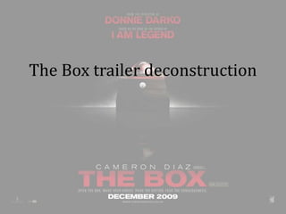The Box trailer deconstruction

 