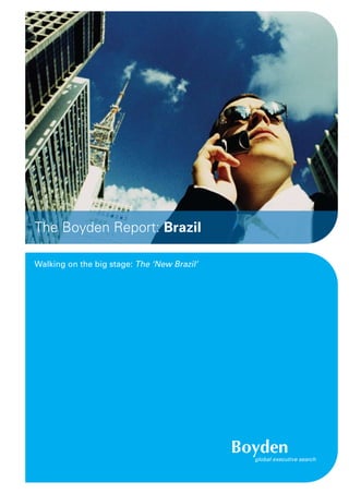 The Boyden Report: Brazil

Walking on the big stage: The ‘New Brazil’
 