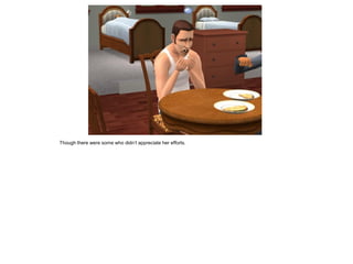 Though there were some who didn’t appreciate her efforts.
 