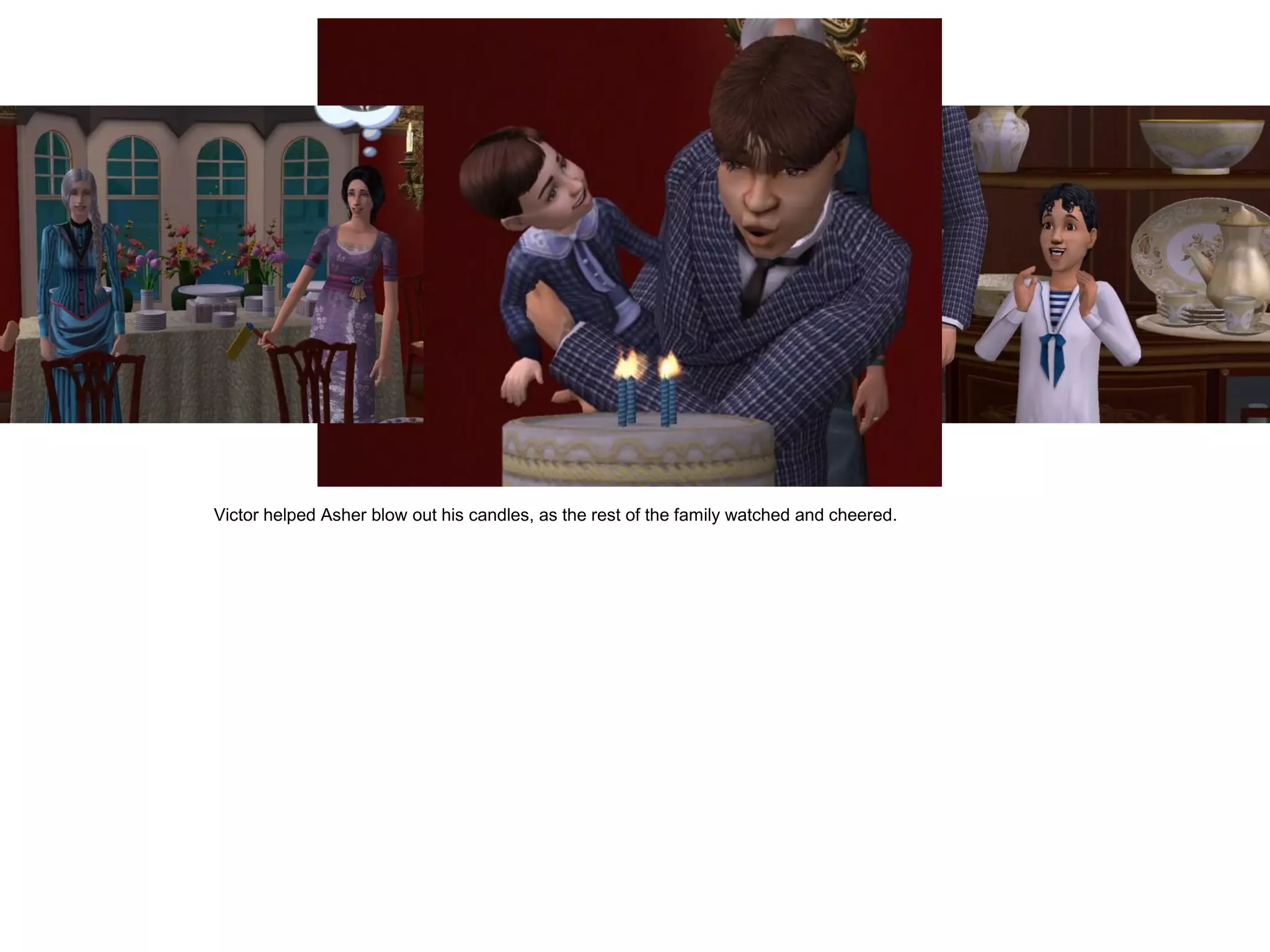 Victor helped Asher blow out his candles, as the rest of the family watched and cheered.
 