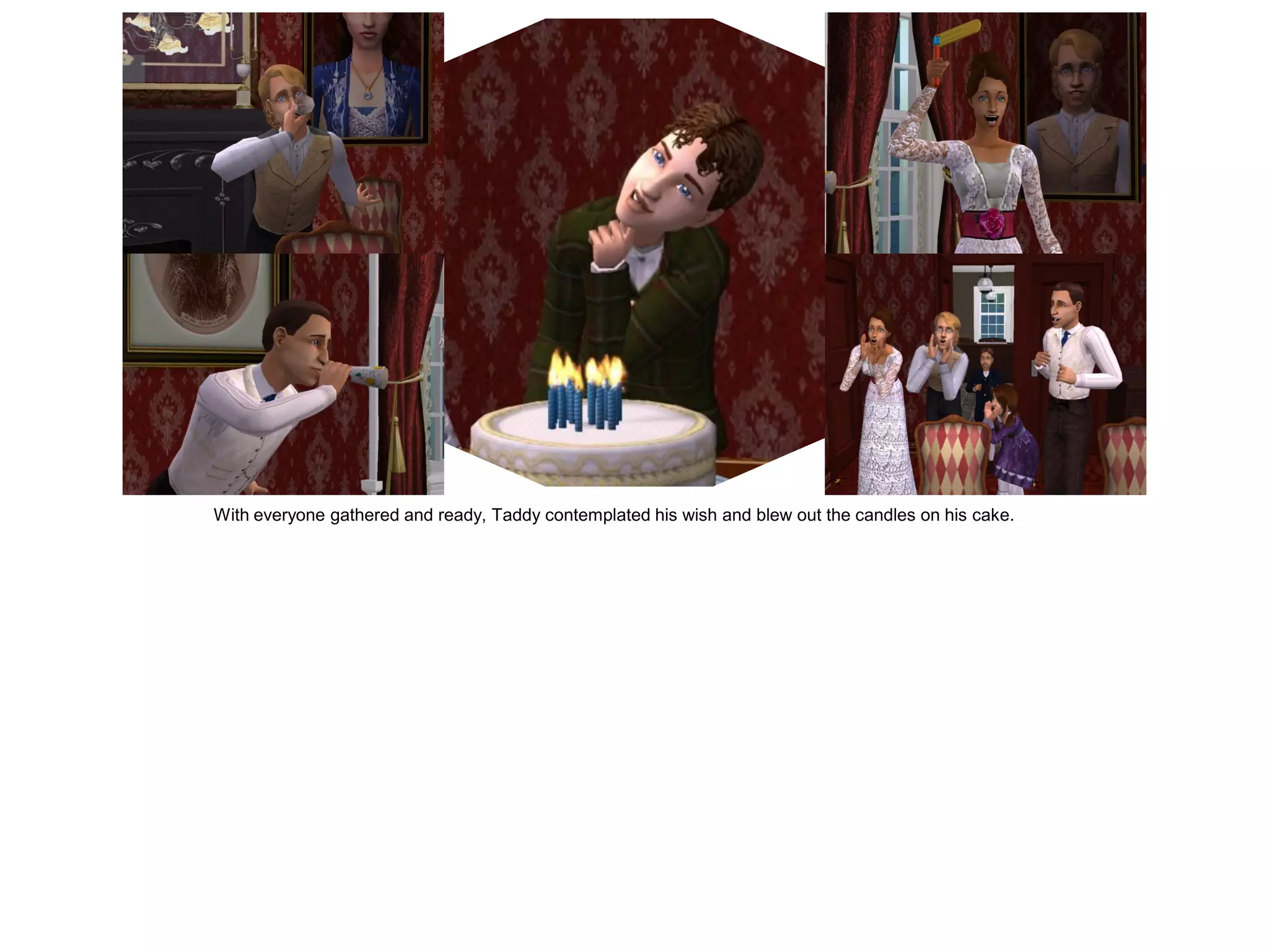 With everyone gathered and ready, Taddy contemplated his wish and blew out the candles on his cake.
 