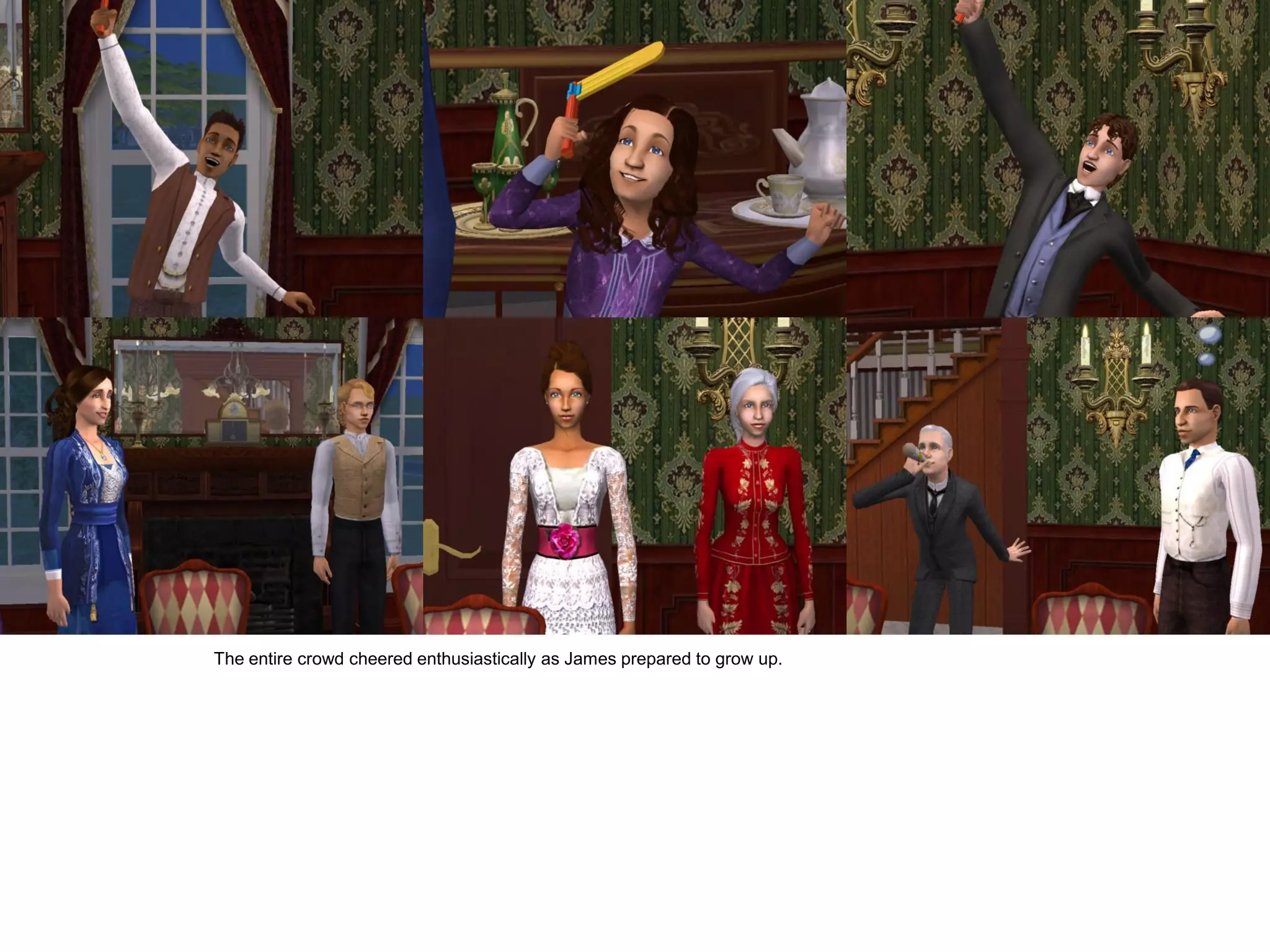 The entire crowd cheered enthusiastically as James prepared to grow up.
 