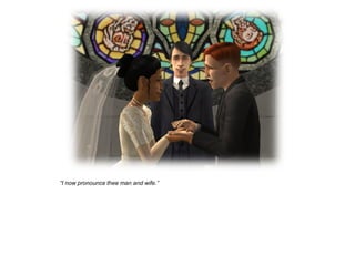 “I now pronounce thee man and wife.”
 