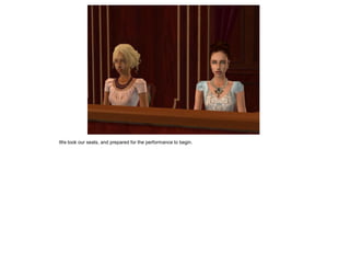 We took our seats, and prepared for the performance to begin.
 