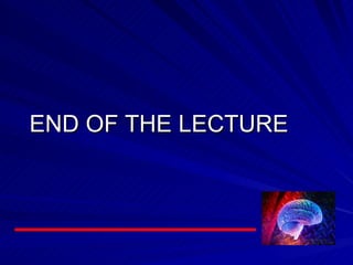 END OF THE LECTURE 