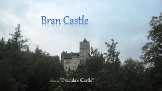 known as "Dracula's Castle"
 
