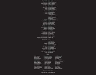 JOEL DARTMOUTH
                  Smoocher Boy      KELLY MARIN
                     Agent Sims     TREVOR CARMICHAEL
                Agent Townsend      JOHN T. LANDON
                   Agent Kruzic     SHARON BONDLY
                           Dijon    PAUL DERAIN
                    Jean-Michel     JACQUES SOUVERAIN
                         Keynes     MICHAEL BRAND
                          Corelli   STEVEN GOLDSTEIN
                       Johnston     TRENT LOCKART
                           Billie   JACKSON BARNES
                         Guards     JOSEPH AKIO
                                     TERENCE BRADLEY
                                    MO DERENI
                                    ROBERT UNDERHILL
                                    KEN SILVER
                          Librarian HILARY PROPRIATO
                      Field Officer MICHAEL O. KELL
                        Bus Driver HECTOR ABONDAS
                      Night Guard NORMAN BRIER
                       Meter Maid STACY BRECKSTEIN
                   First Detective JOE KALEY
                Second Detective BRIAN BELSEN
                          Beat Cop ABRAHAM LENDER
                      Parking Cop T. T. MCBRIDE
                  Helicopter Pilot VAN DERICKE
                     First Old Man JOHN R. CARLSON
                  Second Old Man VICTOR AMOS
                     Tax Collector SEAN O' KENNA
                Stunt Coordinator JEFFREY ROCKEN
      Assistant Stunt Coordinator DARREL TOM

                    Stunt DoublesCarlos
                                  GEOFF WRIGHT
                                 MARK CONTADINA
                        Mariana SUE SKENNIAN
                            Ajax CHARLIE MARQUETTE
                    Sgt. Santos VICTOR BANERAS
                          Carter F. C. CAMERON
                  Smoocher Boy TELLIE PANOPOULIS
                    Agent Sims MARTIN AIRES
                Agent Townsend STEFAN C. KAISER
                           Dijon BILL MOORE

                               Stunts
STEVE ADRIAN              BENJAMIN BARKELEY           TONY BEAUJOLAIS
BOB CARTER                GORDON COLERIDGE            IVAN DEVERSON
MICKEY DISANTIS           JILLIAN DRUCKER             JOE EVANS
MIKE FLANAGAN             BILL GEORGE                 JULIA HARRISON
GEOFF IPSWICH             MICHAEL KANTER              KENNETH KITTRIDGE
BARRIE LAWRENCE           TERRY LEVINSON              TED MARSTEN
JACKIE MACDOUGAL          GREG NEVILSON               BOB OSBORNE
JAMES PETRICKE            PETE POLSON                 RAY TELSON
MARY STAUFFACHER          FREDDIE STEEN               CAB UPTON
CORNELIA THERRIEN         JEREMY TRICKETT             PETER YOUNG
RAUL VALERIA              RONALD DEAVER-WEBB          ROBERT G. RUNYAN

                      Hong Kong Kung Fu Team
                YUAN Tiger CHU      CHEN Dragon SEN
 