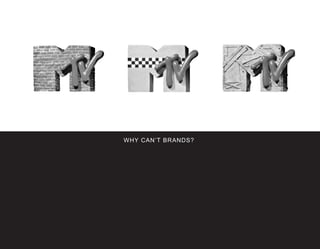WHY CAN’T BRANDS?
 