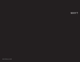 WHY?




NEUTRONLLC.COM
 