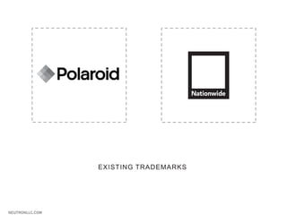 EXISTING TRADEMARKS




NEUTRONLLC.COM
 