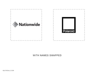 WITH NAMES SWAPPED




NEUTRONLLC.COM
 