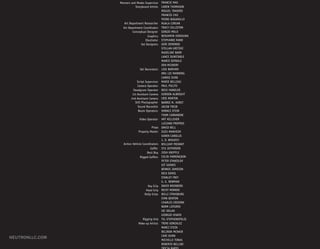 Manners and Modes Supervisor FRANCIE MAS
                             Storyboard Artists CAREN THOMASON
                                                  MIGUEL TRASERO
                                                  FRANCES CHU
                                                  PEDRO BOGANILLO
                    Art Department Researcher NUALA CORIAN
                   Art Department Coordinator TRACY COLLISTON
                          Conceptual Designer SERGIO MOLO
                                        Graphics BENJAMIN HIRASUNA
                                      Illustrator STEPHANIE RAND
                                  Set Designers GERI DEMONDE
                                                  STELLAN GRETZKE
                                                  MADELINE BARR
                                                  LANCE DUNSTABLE
                                                  MARCO DIPAOLO
                                                  DEN MCENERY
                                 Set Decorators LISA BARHAM
                                                  DRU LEE MANNING
                                                  CARRIE DUNE
                              Script Supervisor MARIE BELLEAU
                              Camera Operator PAUL POLITO
                           Steadycam Operator ROCK HANDLER
                          1st Assistant Camera GORDON ALBRIGHT
                         2nd Assistant Camera CRIS MORTEN
                            Still Photographer BARRIE M. HORST
                               Sound Recordist JACOB TREIB
                               Boom Operators HORACE STEIN
                                                  THOM CARRABINE
                                 Video Operator ART KELLEHER
                                                  LUCIANO PROPRIO
                                            Props DAVID BELL
                                Property Master ZUZU MANHEIM
                                                  KAREN CAROLUS
                                                  J. D. WHEATLY
                   Action Vehicle Coordinators WILLIAM TREVANT
                                           Gaffer STU JEFFERSON
                                        Best Boy JOSH KNIPPLE
                                 Rigged Gaffers COLIN FARRINGDON
                                                  PETER STANISLOV
                                                  KIT GOINES
                                                  BENNIE JAMESON
                                                  RICK DEMIS
                                                  STANLEY FREY
                                                  G. G. NEWMAN
                                         Key Grip DAVID WEINBERG
                                       Head Grip RICKY MONROE
                                     Dolly Grips WILLI STRASBURG
                                                  STAN BENTON
                                                  CHARLES CRIVORN
                                                  NORM LOFGREN
                                                  VIC DOLAN
                                                  GIORGIO VIVATO
                                    Rigging Grip TEL STEPHENOPOLIS
                                Make-up Artists TRINI GONZALEZ
                                                  MARCI STEIN
                                                  BELINDA MCNAIR
                                                  CARI DUNN
NEUTRONLLC.COM
                                                  MICHELLE TONAS
                                                  ROBERTO BELLINI
 