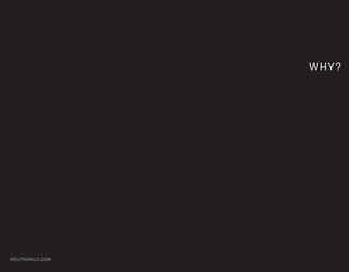 WHY?




NEUTRONLLC.COM
 