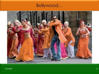 Bollywood… 5/10/2008 