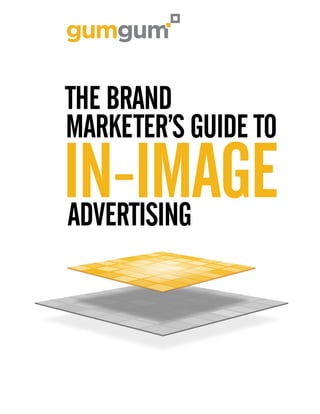 THE BRAND
MARKETER’S GUIDE TO

IN-IMAGE
ADVERTISING

 