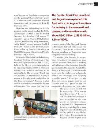 1313VIEWPOINT
November 2011 Ÿ The Brazilian Economy
itself, are less productive. Low productivity
is an attribute of the inhabitants, not the
geographical area. In other words, this kind of
regional inequality is, in essence, simply one
facet of social inequality.
Keep in mind that the Brazilian labor market
is well integrated. Workers with the same skills
arepaidroughlythesamewageanywhereinthe
country. The high degree of mobility of labor in
Brazilensurestheintegrationofthelabormarket
andexercisesastrongeffectinreducingincome
inequality between regions.
Thepercapitaincomedifferencesthatpersist
after leveling off the impact of an integrated
labor market are associated with patterns of
regional population settlement that are not
easily addressed by public policy. In regions
where per capita income is low, the population
has characteristics associated with low labor
productivity. These regions have a low cost
of living, which attracts people with lower
incomes.
Thus policies that address social inequalities
throughout the country will automatically
address regional income differences. The best
policy to address regional income disparities
is a good policy of income redistribution at
the national level. And indeed, poor regions,
because they are inhabited mostly by people
with low productivity or low income, benefit
the most from social programs such as rural
pensions and family grants.
Programsthatarespecificallyregionalalways
run the risk of taxing the poor. These initiatives
are funded by taxes paid disproportionately by
the poor who live in rich regions, and benefits
are snapped up by the economic elites living in
poorregions—alwaysarisk,giventhelobbying
poweroftheoligarchsinless-developedregions
of Brazil.
Summing up, the high mobility of labor
in Brazil suggests that social inequality
between individuals is much more important
than income inequality between regions.
Brazilian governments have done a good job
of improving national income distribution in
the last decade. It is best that the government
continue to focus on that task and not listen
to regional interests.
Giventhatthemainsourceoflowproductivity
and per capita income differences is insufficient
schooling, then, clearly the best policy will be to
usenationalpoliciestoreduceregionaldifferences
in the quality of educational systems.
Given that the main
source of low productivity
and income per capita
differences is insufficient
schooling, clearly the best
policy will be to reduce
regional differences in
the quality of educational
systems.
 