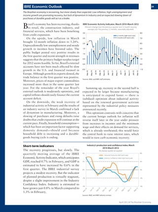 3939
Solid waste
SEMINAR
November 2011 Ÿ The Brazilian Economy
39
Flavio de Miranda Ribeiro
Silvano Costa
S i l v a n o C o s t a w a s
also optimistic about the
p r osp e c t s f o r r eve r s e
logistics. “The logistics can
be carried out through
government regulation,
statements of commitment,
or sectoral agreements. We
want to prioritize sectoral
agreements,” he said.
Ribeirosaidthatcompanies
realize that their inputs will
become increasingly scarce
and expensive, so saving
resources has value. He saw
four major ingredients in
the PNRS transformation of
Brazil’s consumer society:
“First, it is recognized that
many changes are underway,
and other radical ones must
happen soon; second, society
must mobilize for action and
take responsibility; third,
there is an unquestionable
need for convergence of
efforts and policies; and
finally, we recognize that
environmental education is
indispensable.”
The
BRAZILIAN
ECONOMY
Subscriptions
thebrazilianeconomy.editors@gmail.com
 