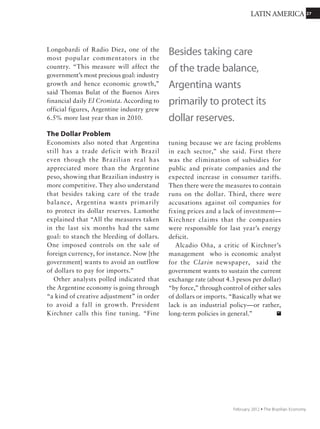 2727COVER STORY
September 2011 Ÿ The Brazilian Economy
was a history of performance that
allowed a theatrical or movie producer
to get a bank loan, profit, and pay off the
debt. The incentive laws have changed
this situation. Somehow, the production
of the show or movie has become an end,
which obscures a more comprehensive
production chain,” she says. For this
reason, or perhaps because banks do not
fully comprehend the cultural segment,
viable companies lost access to bank lines
of credit. “By providing lines of credit,
BNDES intends to help the industry
reorganize itself financially, so that
the incentive laws become increasingly
focused on segments that have not
and will not have their own economic
dynamics,” Gorgulho says.
Among successful cultural actions,
Gorgulho highlights the financing of
a Brazilian-Canadian animated co-
production through lines of credit
and grant resources provided by the
Audiovisual Law. In July 2011, the
BNDES audiovisual portfolio covered
25 projects with R$103 million in
loans; the total value mobilized by
these projects was R$237million.
Playing catch-up
“We have an excellent decade ahead,
and we must seize it from the start,”
says Paula Acioli, academic coordinator
of the FGV fashion industry business
management course. “We have a
dynamic economy, with prospects of
getting better; natural beauty; and a
young population compared to many
countries; Europeans, for instance,
Coopnatural in northeast Paraiba
state produces clothing made from
naturally colored cotton.
Above photo: W. Jan
Below photo: César de Cesário
 