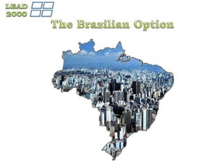 The Brazilian Option 