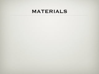 MATERIALS
 