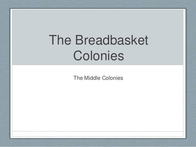 The breadbasket colonies